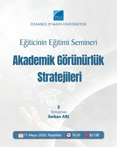 Eğiticinin Eğitimi Semineri: Akademik Görünürlük Stratejileri