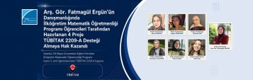 Arş. Gör. Fatmagül Ergünün Danışmanlığında İlköğretim Matematik Öğretmenliği Programı Öğrencileri Tarafından Hazırlanan 4 Proje TÜBİTAK 2209-A Desteği Almaya Hak Kazandı