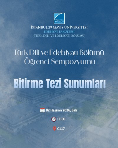 Türk Dili ve Edebiyatı Bölümü Öğrenci Sempozyumu Bitirme Tezi Sunumları