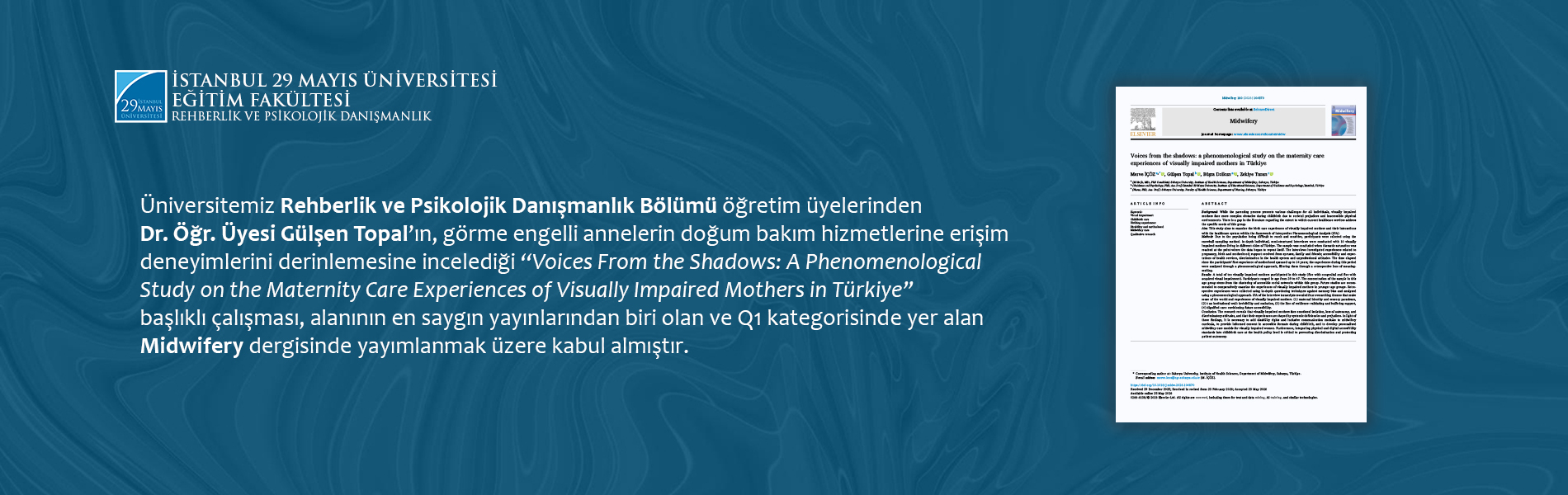 Üniversitemiz Öğretim Üyelerinden Dr. Öğr. Üyesi Gülşen Topal’ın Çalışması Q1 Kategorisinde Yer Alan Midwifery Dergisinde Yayımlanmak Üzere Kabul Almıştır