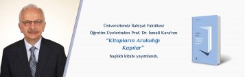 Üniversitemiz İlahiyat Fakültesi Öğretim Üyelerinden Prof. Dr. İsmail Kara\'nın \
