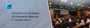 ARÖMER Bu Yaz 34 Ülkeden 153 Uluslararası Öğrenciye Ev Sahipliği Yapıyor