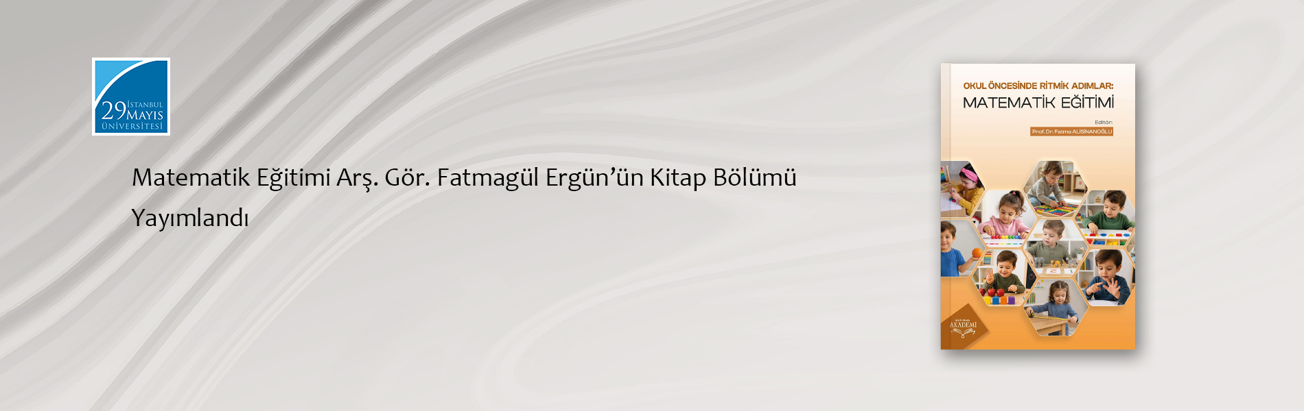 Matematik Eğitimi Arş. Gör. Fatmagül Ergün’ün Kitap Bölümü Yayımlandı