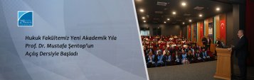Hukuk Fakültemiz Yeni Akademik Yıla Prof. Dr. Mustafa Şentop’un Açılış Dersiyle Başladı